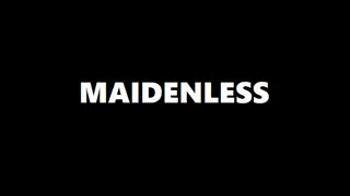 Project: Maidenless