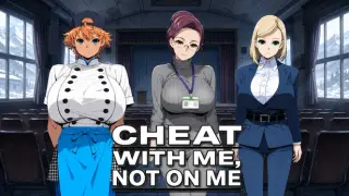 Cheat With Me, Not On Me