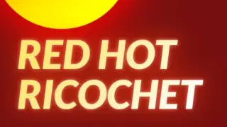 Red Hot Ricochet - Switch