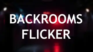 Backrooms: Flicker