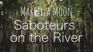Marcella Moon: Saboteurs on the River