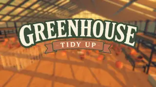 Greenhouse: Tidy Up!