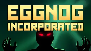 Eggnog Incorporated