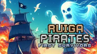 Ruiga Pirates: First Survivors