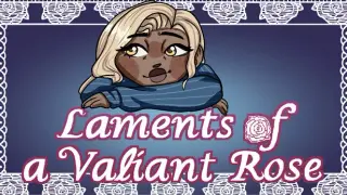 Laments of a Valiant Rose