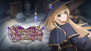 The Saintess in the Dungeon Is Slacking Off