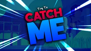 Try To Catch Me!