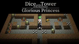 Dice and the Tower of the Reanimator: Glorious Princess