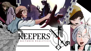 Keepers: Fractured Realities