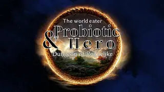 The world eater & Probiotic Hero Dungeon of Roguelike