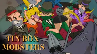 Tin Box Mobsters