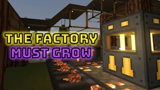The Factory Must Grow