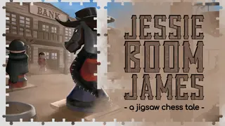 Jessie 'Boom' James - a jigsaw chess tale