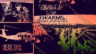 Minigun VS Swarms of the Zombie Apocalypse Simulator
