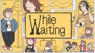 While Waiting