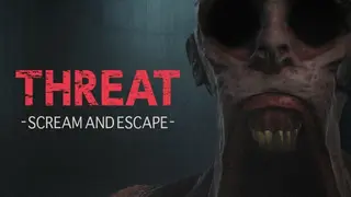 THREAT -SCREAM AND ESCAPE