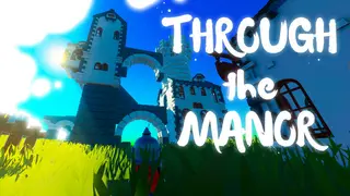 Through The Manor