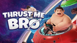 Thrust Me Bro