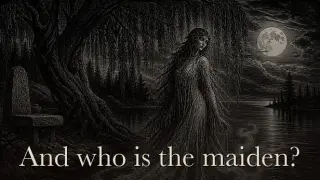 And who is the maiden?
