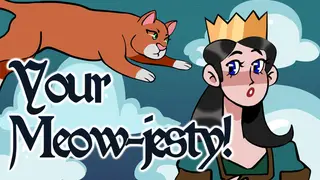 Your Meow-jesty!