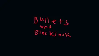 Bullets & BlackJack