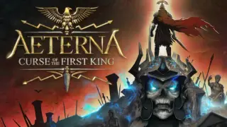 Aeterna: Curse of The First King
