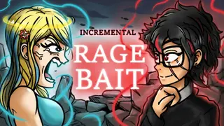 Incremental Ragebait