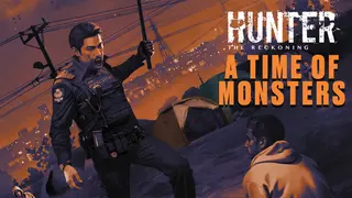 Hunter: The Reckoning β A Time of Monsters