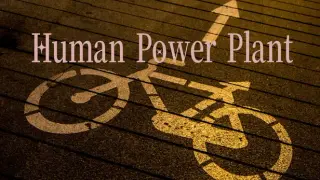 Human Power Plant