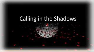 Calling in the Shadows