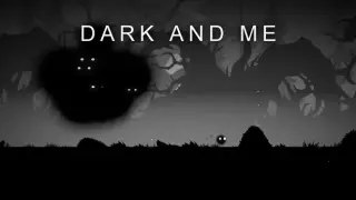 Dark And Me