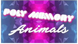 Poly Memory: Animals