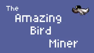 The Amazing Bird Miner