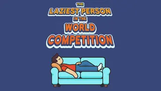 The Laziest Person In The World Competition