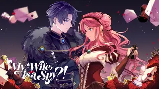 My Wife is a Spy?!