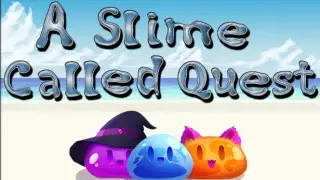 A Slime Called Quest