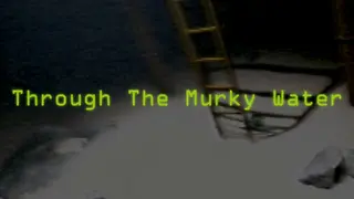 Through The Murky Water