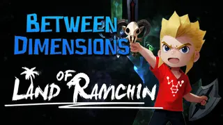 Land of Ramchin: Between Dimensions