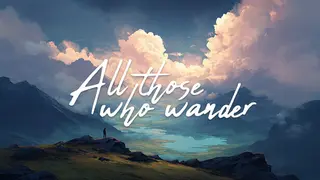 All Those Who Wander