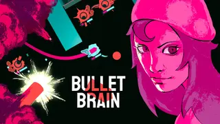 Bullet Brain