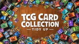 TCG Card Collection: Tidy Up