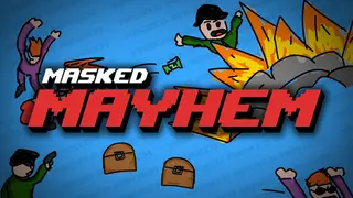 Masked Mayhem