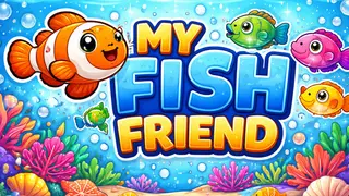 My Fish Friend