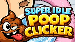 SUPER IDLE POOP CLICKER