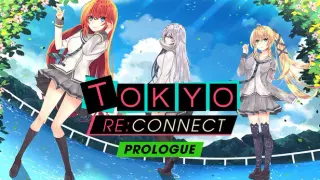 Tokyo Re:Connect Prologue