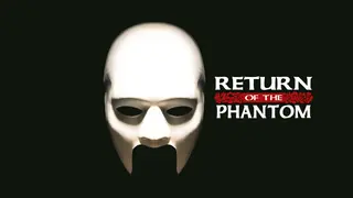 Return of the Phantom