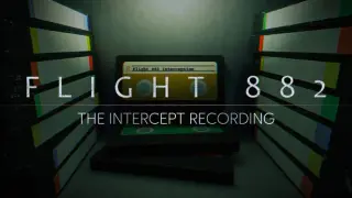 Flight 882 - The Intercept Recording