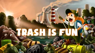 Trash is Fun
