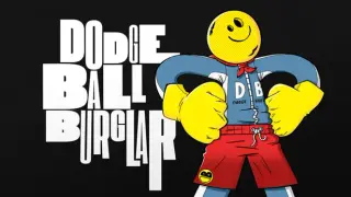 Dodgeball Burglar