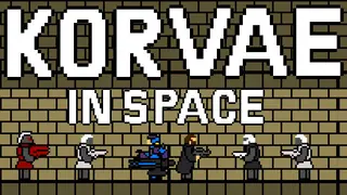Korvae in space
